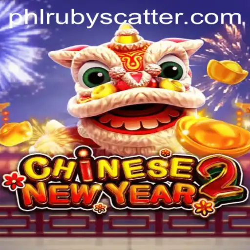 CHINESENEWYEAR2: Embark on a Festive Adventure with PHLRUBY